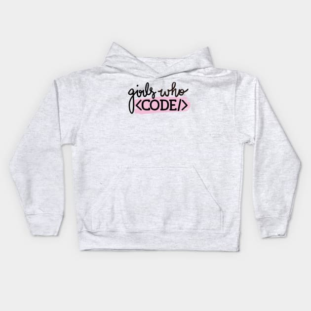 Girls Who Code Kids Hoodie by alissawang